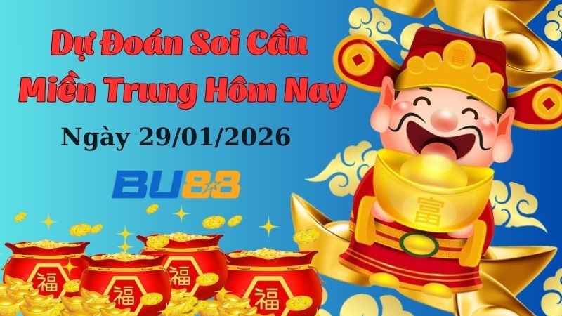 BU88 Dự đoán xổ số miền Trung hôm nay ngày 29/01/2026 [Đánh Là Trúng]