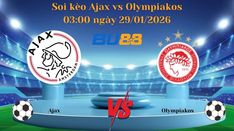 BU88 Nhận định bóng đá Ajax vs Olympiakos 03:00 ngày 29/01/2026 - Champions League